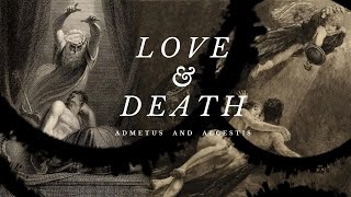 ADMETUS ALCESTIS AND THE DEATH [upl. by Gauntlett]