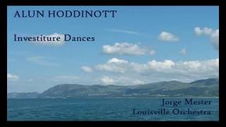 Alun Hoddinott Investiture Dances MesterLouisville Orch [upl. by Kwok]