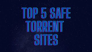 Top 5 Safe Torrent Sites [upl. by Brace226]