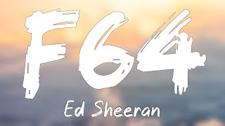 F64  Ed SheeranLyrics Video💣 [upl. by Lalib]