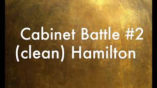 Cabinet Battle 2 clean Hamilton [upl. by Yolanda493]