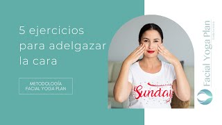 ADELGAZA TU CARA  5 simples Ejercicios 💆🏻‍♀️ YOGA FACIAL [upl. by Qahsi]