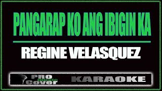 Pangarap ko ang ibigin ka  Regine Velasquez KARAOKE [upl. by Hudnut]