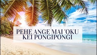 Pehe ange mai oku kei pongipongi [upl. by Nedlog]