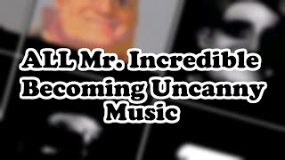 Mr Incredible Becoming Uncanny  Full Songs and Names [upl. by Yenor58]