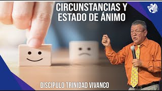 Circunstancias y estado de ánimo  Ds Trinidad Vivanco [upl. by Nagram278]