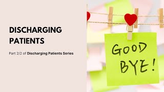 Discharging Patient Series Part 2 Discharging Patients [upl. by Weinstock619]