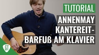 AnnenMayKantereit  Barfuß am Klavier  Gitarren Tutorial Deutsch [upl. by Noe]