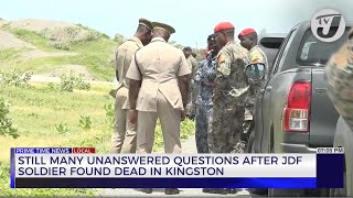 Still Many Unanswered Questions After JDF Soldier Found Dead in Kingston  TVJ News [upl. by Orose]