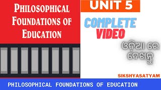 1ST SEM UNIT 5 COMPLETE PHILOSOPHICAL FOUNDATIONS OF EDUCATION [upl. by Ytsud861]