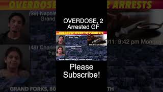 Grand Forks Overdose Leads To 2 Arrests [upl. by Moyra284]