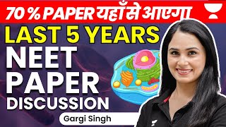 Last 5 years NEET Papers Biology  70  Paper यहाँ से आएगा  NEET 2023  Gargi Singh [upl. by Nidya]