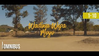 Wadiwa Wepa Moyo Season 2 Omnibus [upl. by Bollen168]