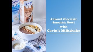 Almond Chocolate Smoothie Bowl with Cavin’s Milkshake [upl. by Omero]