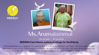 Ms Arumaiammal  A beloved soul forever missed  SEESHA Care Home [upl. by Ailhat]