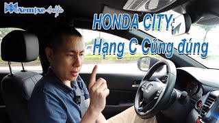 Tài chính dưới 700 Honda City là xe hạng C trong mắt tôi [upl. by Gaughan]