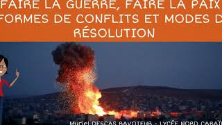 Faire la guerre faire la paix  formes de conflits et modes de résolution HGGSP [upl. by Dennie]