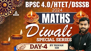 BPSC 40HTETDSSSB 2024  Maths  Diwali Special Series   Day4 by Pawan Sir [upl. by Christalle]