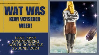 Wat Was Kom Verseker Weer Past Eben Spannenberg 23 Junie 2024 [upl. by Atrice]