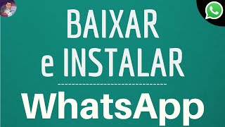 Como BAIXAR e instalar o WHATSAPP para usar o aplicativo no celular gratuito [upl. by Annelg]