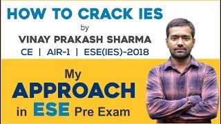 My Approach in IESESE PrelimsHow to Crack IESESE  Topper 2018 Vinay Prakash Sharma AIR1 CE [upl. by Anuska540]