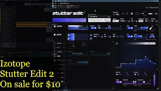 Izotope Stutter Edit 2 on sale for 10 until May 31st 2022 [upl. by Llerehc]