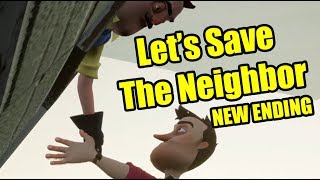 Hello Neighbor NEW ENDING  Lets Save the NEIGHBOR [upl. by Aaron527]