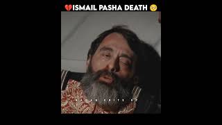 🥺Ismail Pasha death scene 💔 Sultan AbdulHamid status shorts sadstatus Nawabeditz07 [upl. by Shawn]