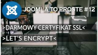 Darmowy certyfikat SSL  JOOMLA TO PROSTE 12 [upl. by Iatnahs]