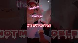 That is not my problem ￼ [upl. by Ji]