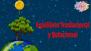 Condiciones de equilibrio Equilibrio Traslacional y Rotacional [upl. by Fannie]