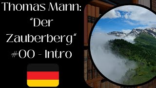 Flanieren auf dem Zauberberg  Folge 00  Intro zum Langzeit  Leseprojekt Thomas Mann [upl. by Frierson445]