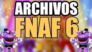 EXPLORANDO LOS ARCHIVOS SECRETOS DE FNaF 6  FFPS  GG Games [upl. by Zaneski310]