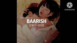 BAARISH SLOWED REVERBsubscribe song ❤️❤️ [upl. by Jakob]