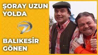 Balıkesir  Gönen  Şoray Uzun Yolda [upl. by Oric]