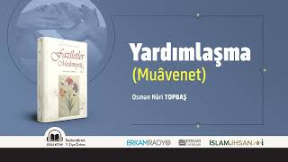 Yardımlaşma Muâvenet Faziletler Medeniyeti 29  Sesli Kitap [upl. by Anomer]