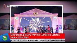 Musrenbang RPJPD Provinsi Sumatera Selatan Tahun 20252045 [upl. by Merras]