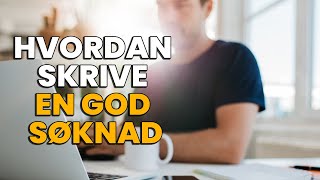 Hvordan skrive en god søknad [upl. by Hereld]