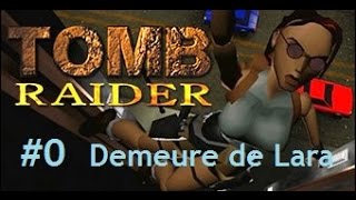 Tomb Raider 1  PS1  Episode N°0  La demeure de Lara [upl. by Idnim]