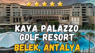 Kaya Palazzo Golf Resort  Belek Turkey Ultra All Inclusive Hotel [upl. by Carlstrom385]