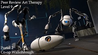 Portal 2 Coop Walkthrough Peer Review Art Therapy Level 9  Ending Cutscene [upl. by Bendix561]