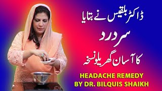 Headache remedy by Dr Bilquis Shaikh  Sir Dard ka Gharelu Upchar [upl. by Burrill]