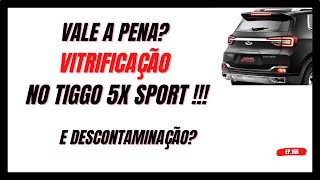 VITRIFICAÇÃO VALE A PENA CAOA CHERY TIGGO 5X SPORT  viral caoachery tiggo5x cherytiggo [upl. by Kcirdorb619]