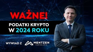 Podatki od KRYPTOWALUT w 2024 roku Wywiad z Kancelaria Mentzen [upl. by Bentley]