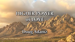 DOUG ADAMZ  HIGHER POWER OF LOVE [upl. by Kabob]