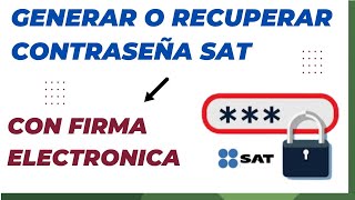 Generar Contraseña SAT con Firma Electrónica Tutorial en Línea [upl. by Lucky416]