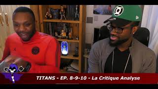 TITANS  1x0809 amp10  La Critique Analyse  quotDu très bon et du très mauvais quot [upl. by Hildagarde]