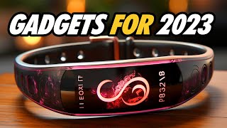 Top 10 Must Have Gadgets for 2023 [upl. by Maryellen713]