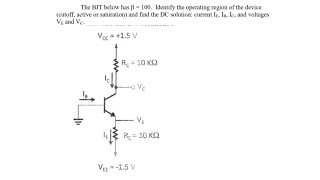 The BJT below has B  100Identify the operating region of the devicecutoff active or saturation [upl. by Ennaihs]