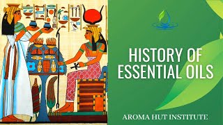 History of Essential Oils  Essential Oils [upl. by Akibma544]